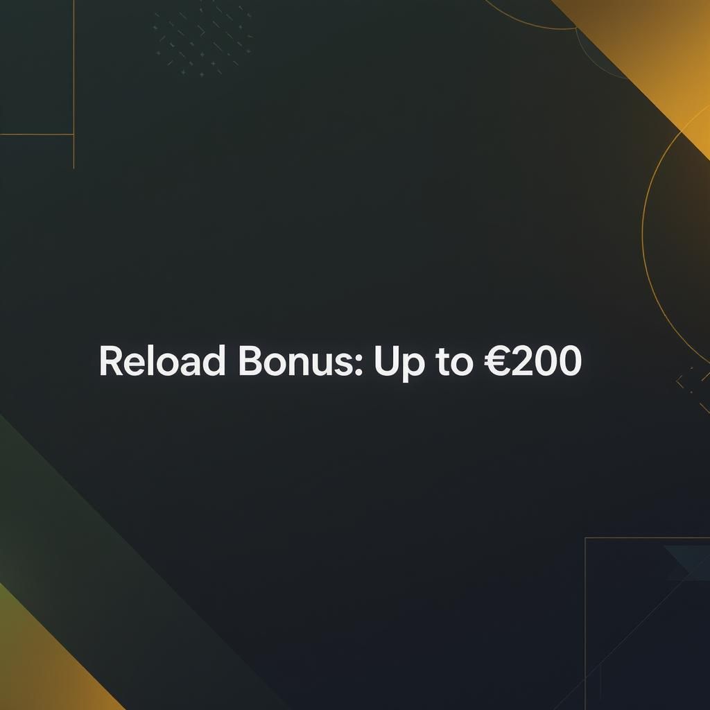 Reload Bonus: Up to €200
